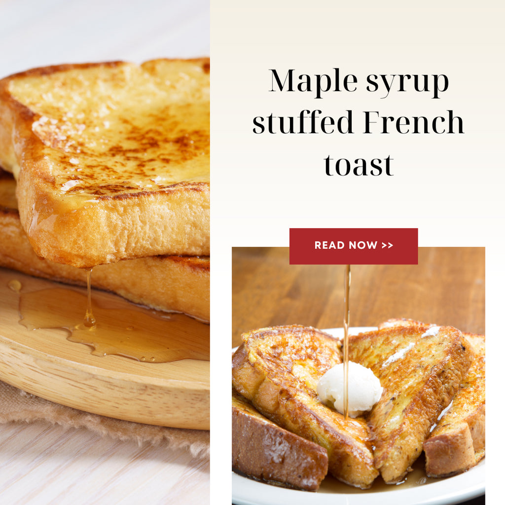 Jakeman's Maple Syrup - Maple syrup stuffed French toast